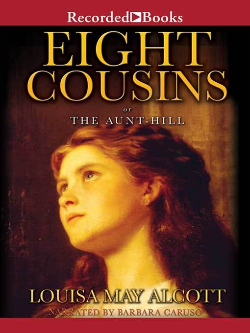 Title details for Eight Cousins by Louisa May Alcott - Wait list